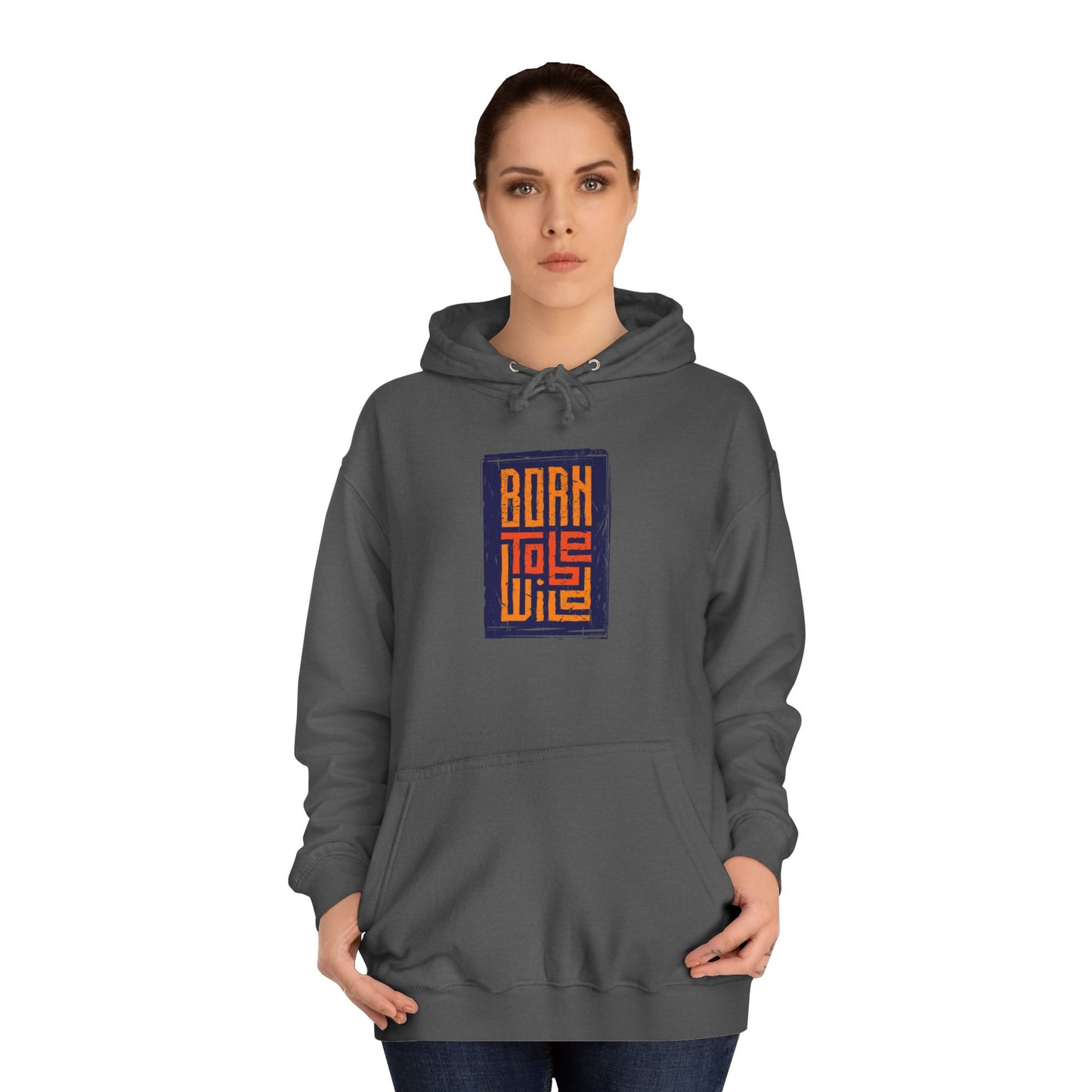 Unisex College Hoodie (Born to be Wild)