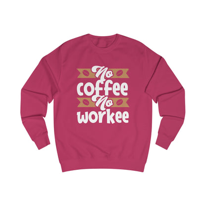 Premium Unisex Sweatshirt (No Coffee No Workee)